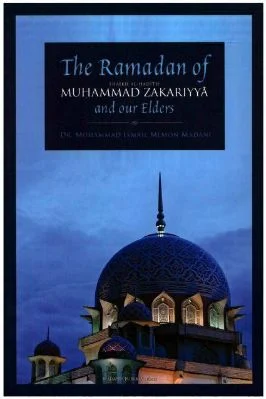 The Ramadan of SHAIKH MUHAMMAD ZAKARIYYÅ and our Elders - 1.12 - 198