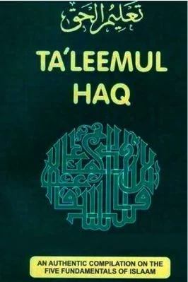 TA'LEEMUL HAQ - AN AUTHENTIC COMPILATION ON THE FIVE FUNDAMENTALS OF ISLAAM - 4.4 - 230