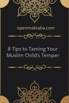 8 Tips to Taming Your Muslim Child’s Temper - 1.01 - 48