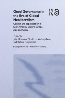 Good Governance in the Era of Global Neoliberalism - Conflict and depolitisation in