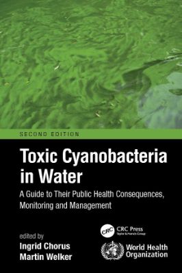 Toxic Cyanobacteria in Water; A Guide to Their Public Health Consequences