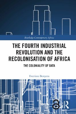 THE FOURTH INDUSTRIAL REVOLUTION AND THE RECOLONISATION OF AFRICA - THE COLONIALITY OF DATA - 15.1 - 213
