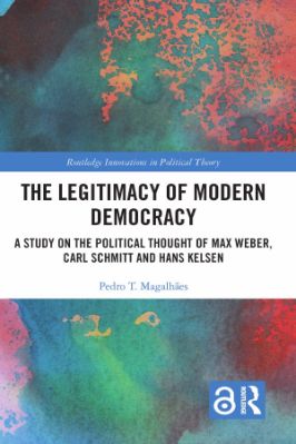The Legitimacy of Modern Democracy; A Study on the Political Thought of Max Weber