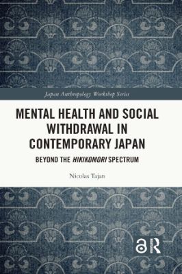 Mental Health and Social Withdrawal in Contemporary Japan; Beyond the Hikikomori Spectrum - 11.91 - 273