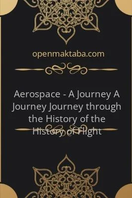 Aerospace - A Journey A Journey Journey through the History of the History of Flight - 14.09 - 32