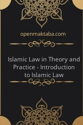Islamic Law in Theory and Practice - Introduction to Islamic Law - 18.29 - 408