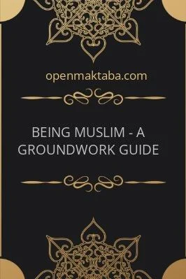 BEING MUSLIM - A GROUNDWORK GUIDE - 0.35 - 11