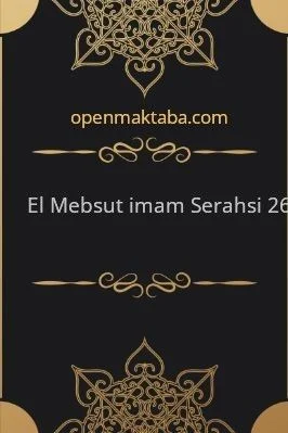 El-Mebsut-İmam-Serahsi-26.Cilt.pdf - 4.93 - 280