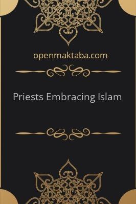 Priests Embracing Islam - 1.24 - 77