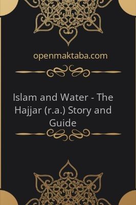 Islam and Water - The Hajjar (r.a.) Story and Guide - 0.62 - 23