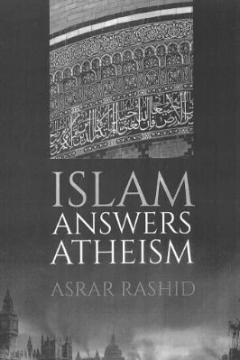 Islam Answers Atheism Asrar Rashid 