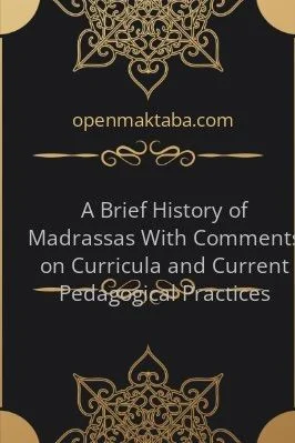 A Brief History of Madrassas With Comments on Curricula and Current Pedagogical Practices - 0.08 - 23