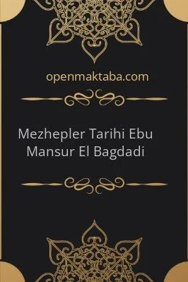 [Mezhepler Tarihi] Ebu Mansur El-Bağdadi.pdf - MEZHEPLER ARASINDAKI FARKLAR (EL-FARK BEYNE'L-FIRAK) - 5.98 - 352