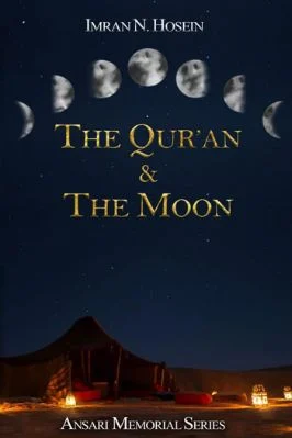 THE QUR’ĀN AND THE MOON - Divine Methodology for Monthly Recitation of the Qur’ān by IMRAN N. HOSEIN  