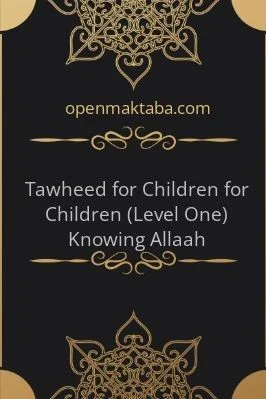 Tawheed for Children for Children (Level One) Knowing Allaah - 3.77 - 10