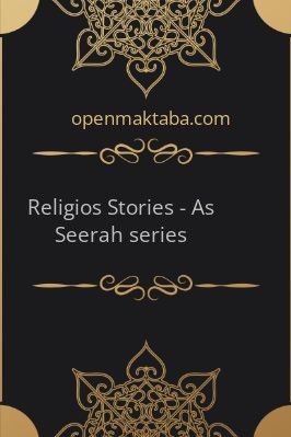 Religios Stories - As Seerah series - 0.52 - 85