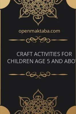 CRAFT ACTIVITIES FOR CHILDREN AGE 5 AND ABOVE - 2.3 - 22