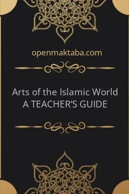 Arts of the Islamic World A TEACHER’S GUIDE - 1.14 - 91