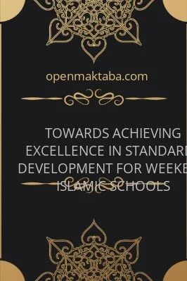 TOWARDS ACHIEVING EXCELLENCE IN STANDARDS DEVELOPMENT FOR WEEKEND ISLAMIC SCHOOLS - 0.04 - 14