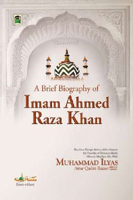 A BRIEF BIOGRAPHY OF imam ahmad raza pdf
