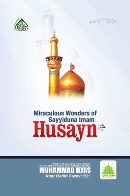 Miraculous Wonders of Sayyiduna Imam Husayn pdf